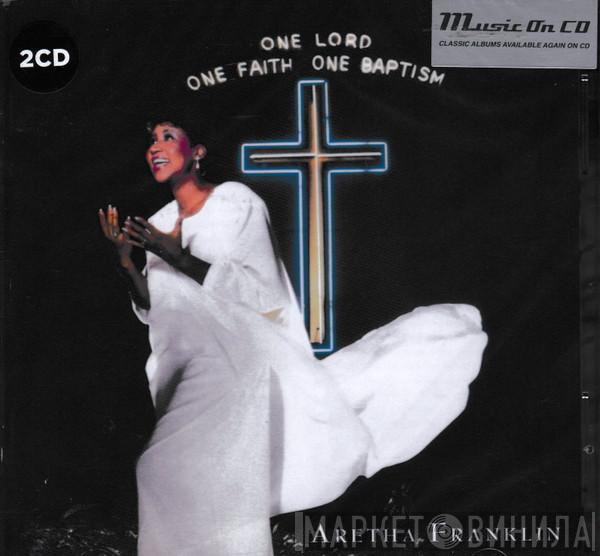  Aretha Franklin  - One Lord, One Faith, One Baptism
