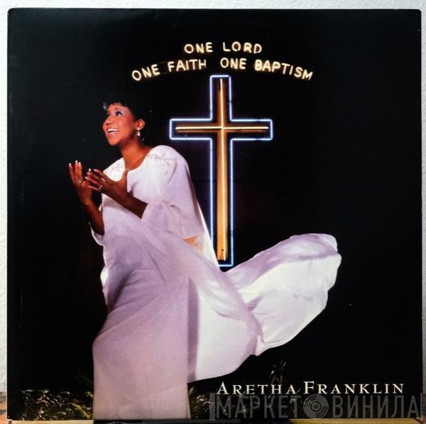  Aretha Franklin  - One Lord, One Faith, One Baptism