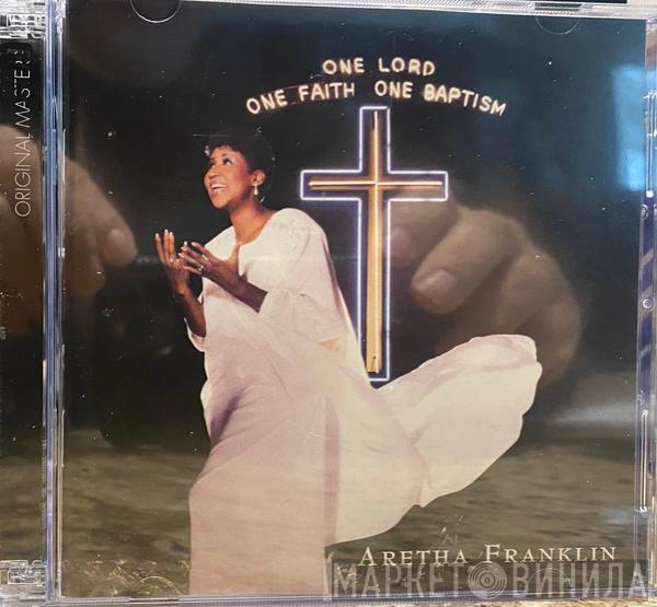  Aretha Franklin  - One Lord, One Faith, One Baptism