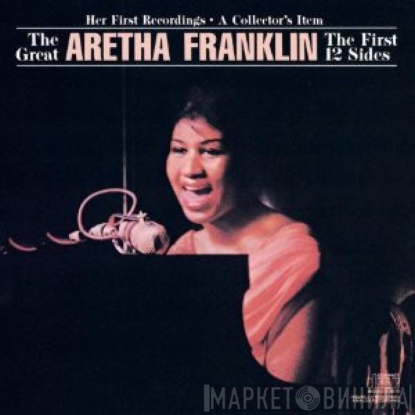 Aretha Franklin - The Great Aretha Franklin - The First 12 Sides - Her First Recordings - A Collector's Item