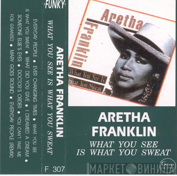  Aretha Franklin  - What You See Is What You Sweat
