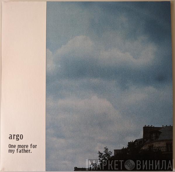 Argo  - One More For My Father