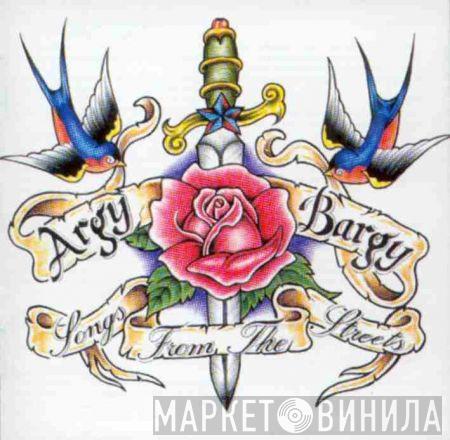 Argy Bargy - Songs From The Streets
