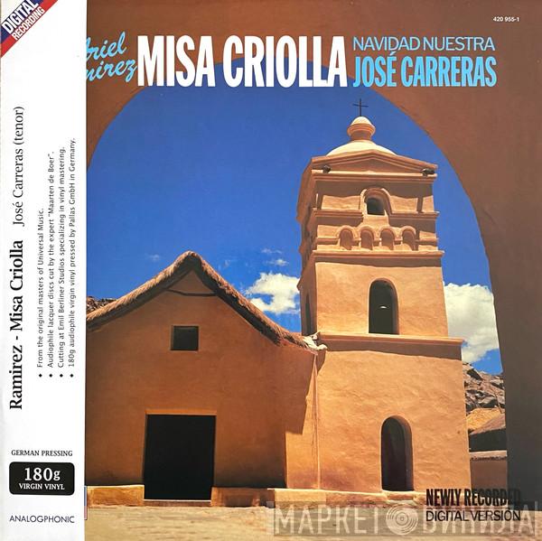 , Ariel Ramirez  José Carreras  - Misa Criolla • Navidad Nuestra