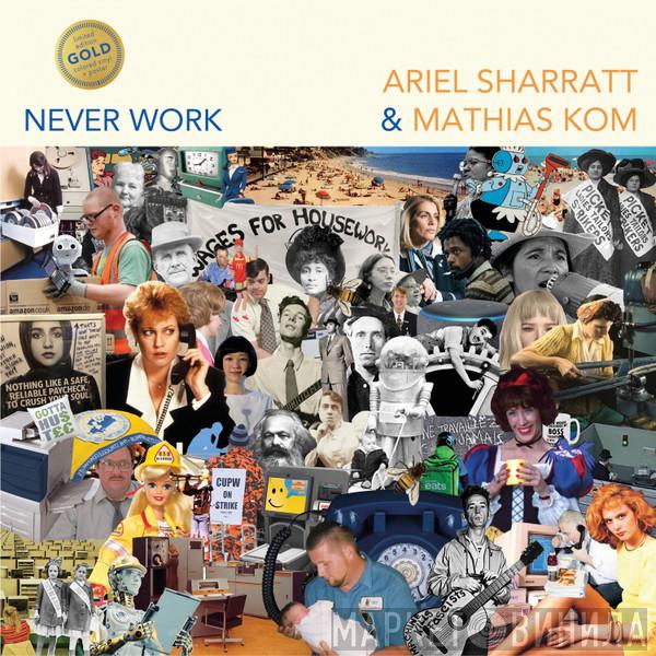 Ariel Sharratt, Mathias Kom - Never Work