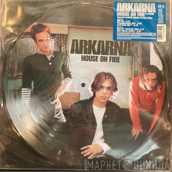 Arkarna  - House On Fire