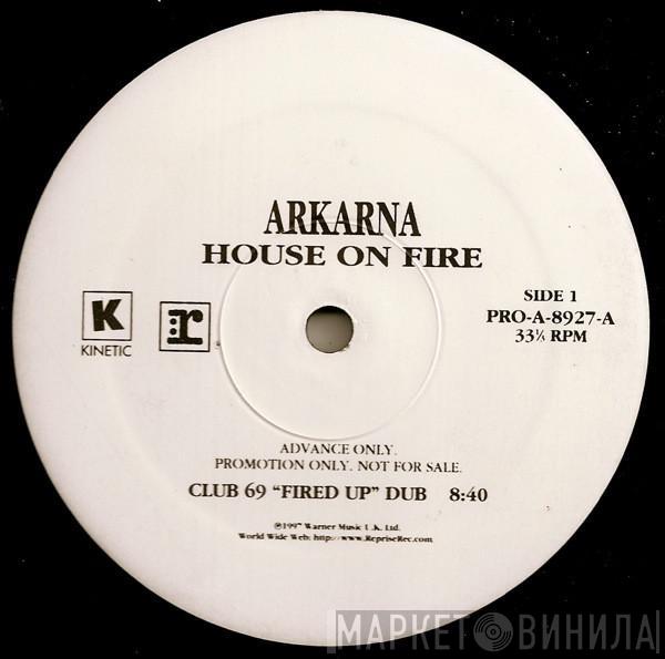  Arkarna  - House On Fire