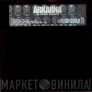 Arkarna - The Futures Overrated