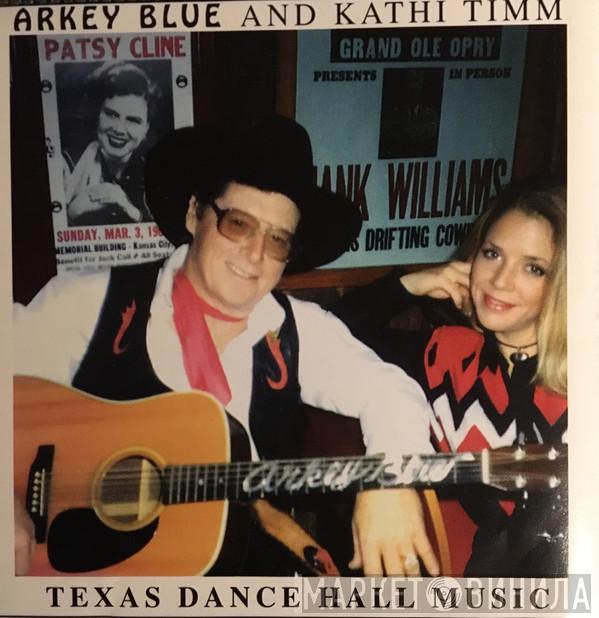 Arkey Blue, Kathi Timm - Texas Dance Hall Of Music