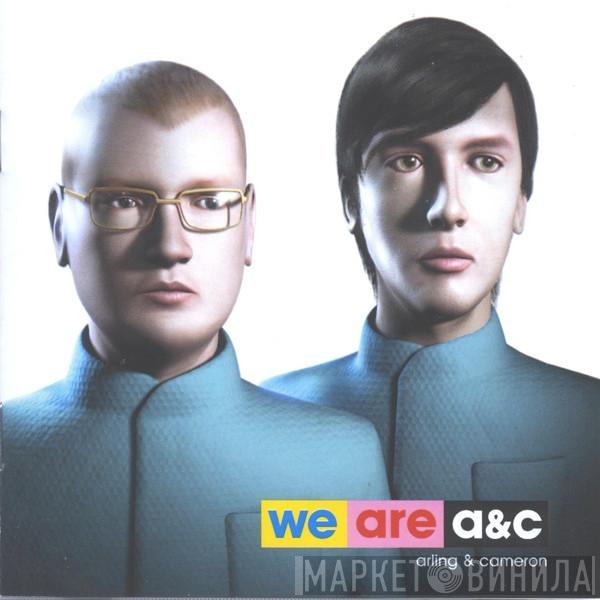 Arling & Cameron - We Are A&C