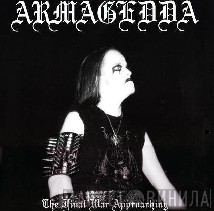  Armagedda  - The Final War Approaching