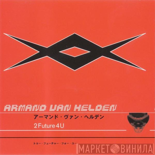  Armand Van Helden  - 2Future4U