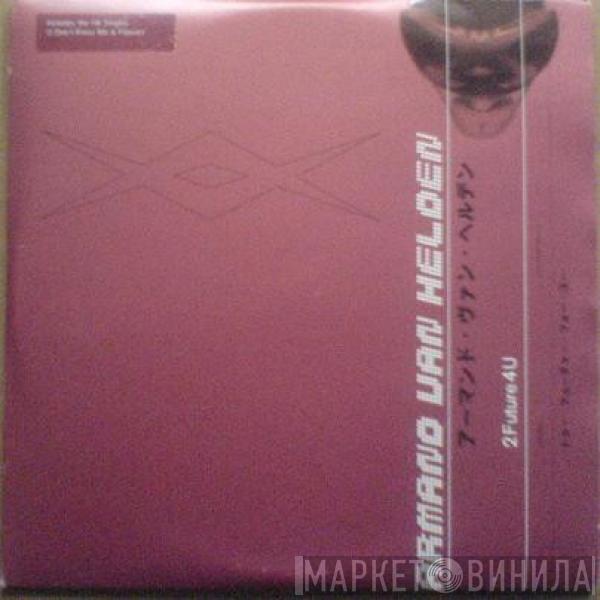 Armand Van Helden - 2Future4U