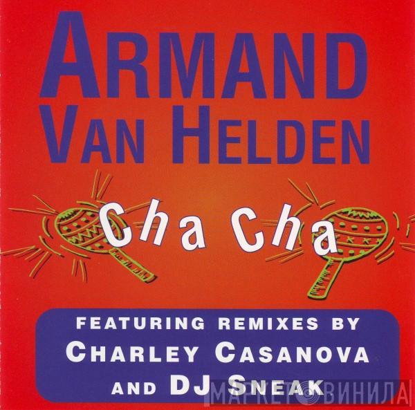  Armand Van Helden  - Cha Cha