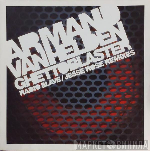 Armand Van Helden - Ghettoblaster (Radio Slave / Jesse Rose Remixes)