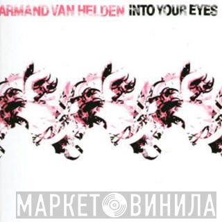  Armand Van Helden  - Into Your Eyes (Remixes)