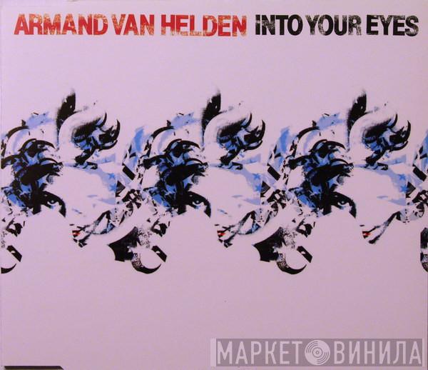  Armand Van Helden  - Into Your Eyes