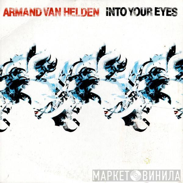  Armand Van Helden  - Into Your Eyes