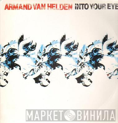  Armand Van Helden  - Into Your Eyes