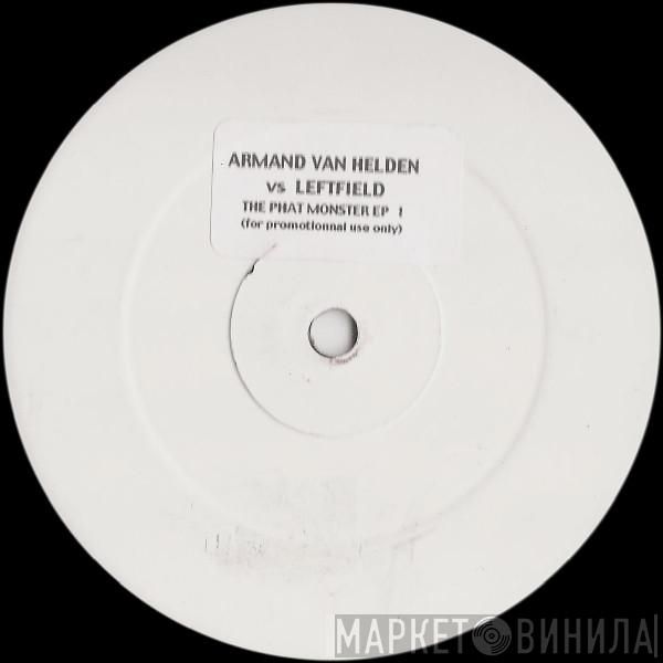 Armand Van Helden, Leftfield - The Phat Monster EP 1