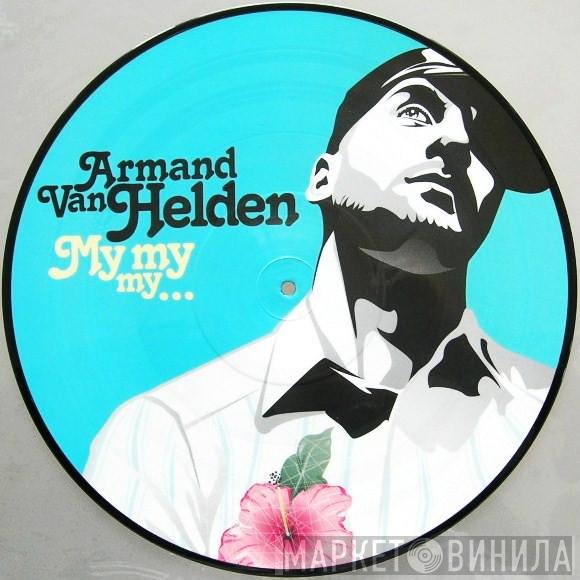  Armand Van Helden  - My My My