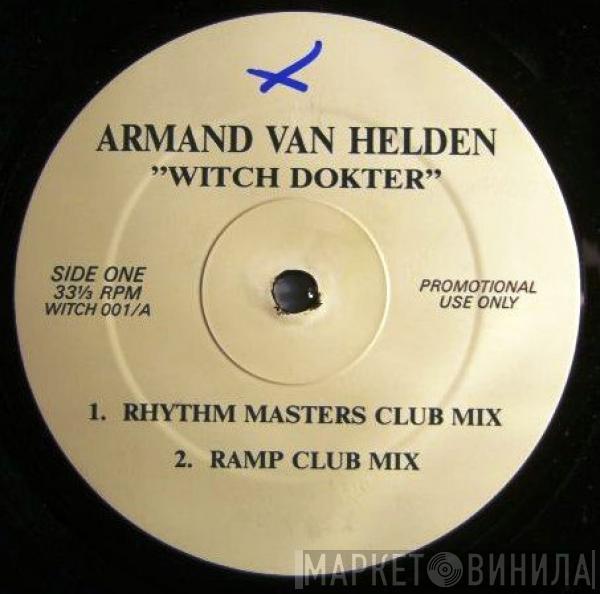  Armand Van Helden  - Witch Dokter