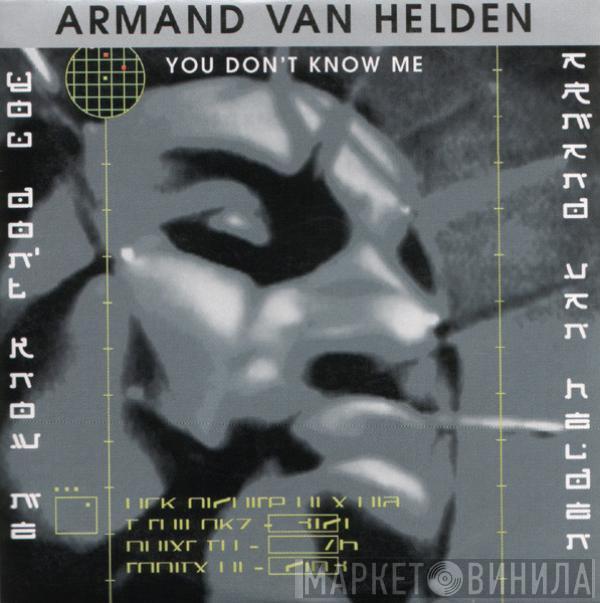  Armand Van Helden  - You Don't Know Me