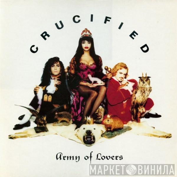  Army Of Lovers  - Crucified