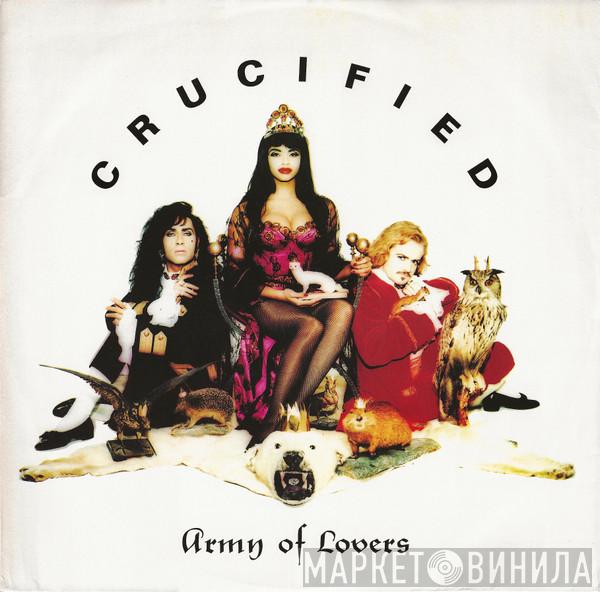  Army Of Lovers  - Crucified