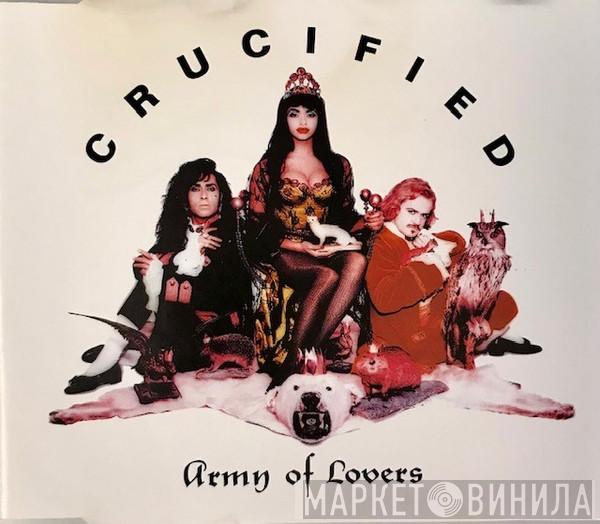  Army Of Lovers  - Crucified