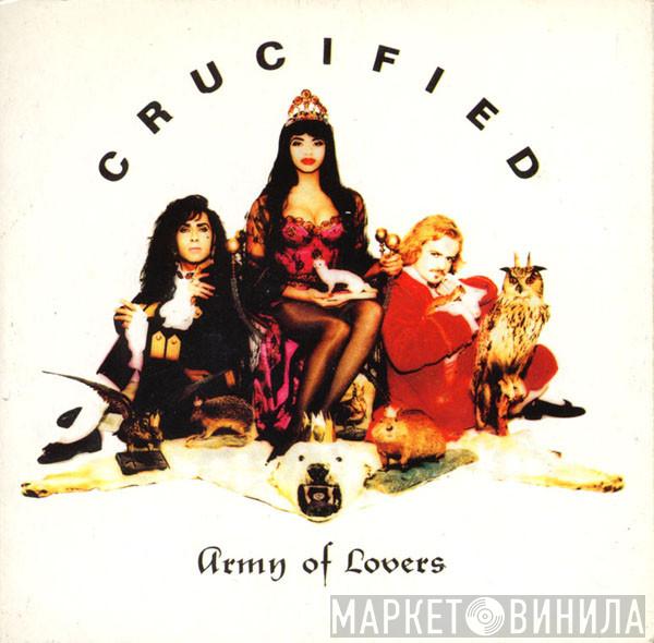  Army Of Lovers  - Crucified