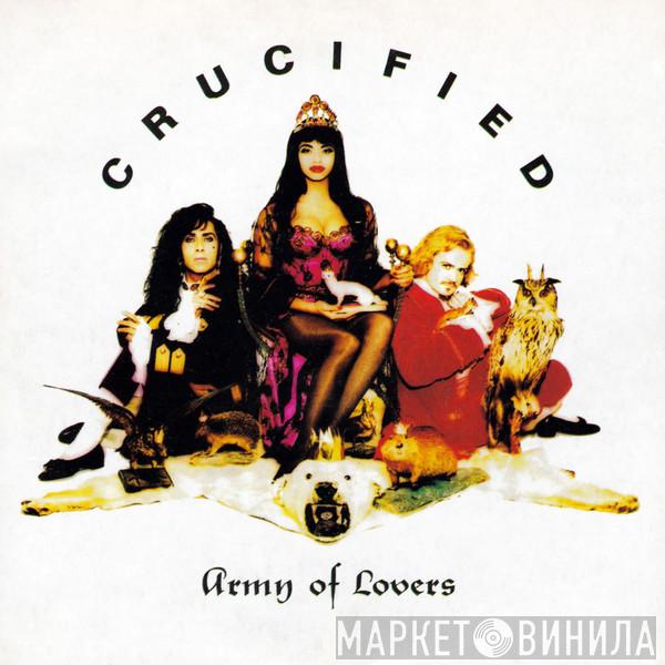  Army Of Lovers  - Crucified