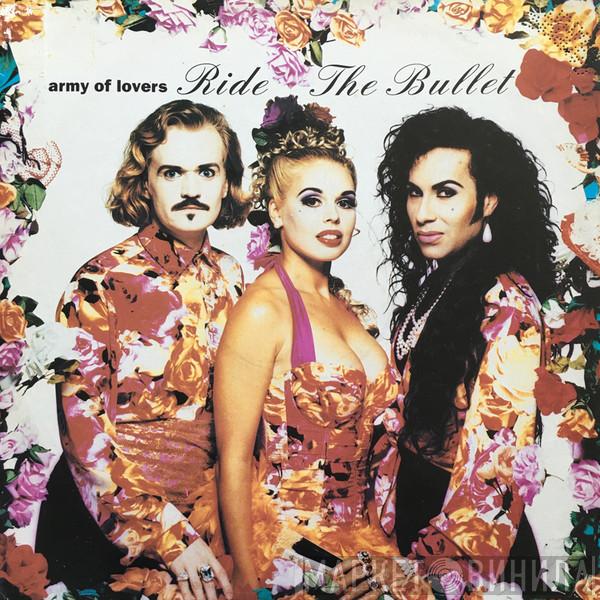 Army Of Lovers - Ride The Bullet