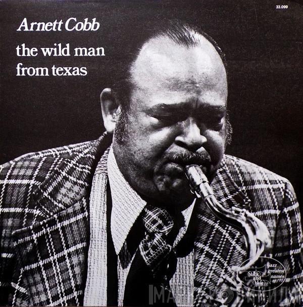 Arnett Cobb - The Wild Man From Texas