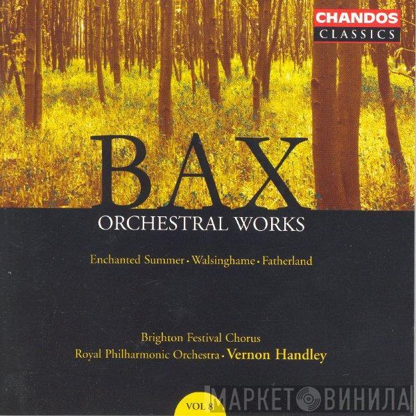 , Arnold Bax Royal Philharmonic Orchestra The Royal Philharmonic Orchestra , Brighton Festival Chorus  Vernon Handley  - Orchestral Works, Volume 8