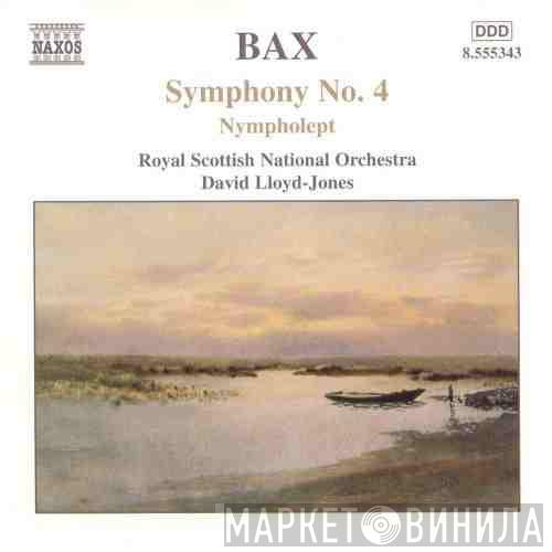 Arnold Bax, Royal Scottish National Orchestra, David Lloyd-Jones - Symphony No. 4 • Nympholept
