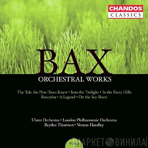 Arnold Bax, Ulster Orchestra, The London Philharmonic Orchestra, Bryden Thomson, Vernon Handley - Orchestral Works, Volume 4: The Tale The Pine-Trees Knew · Into The Twilight · In The Faery Hills · Roscatha · A Legend · On The Sea Shore