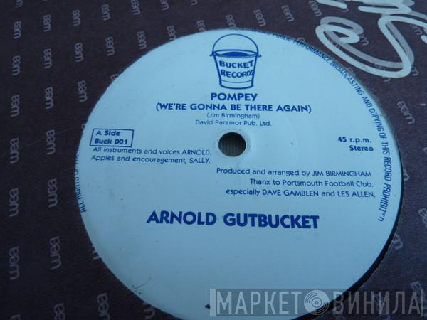 Arnold Gutbucket - Pompey ( We're Gonna Be There Again )
