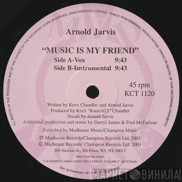  Arnold Jarvis  - Music Is My Friend