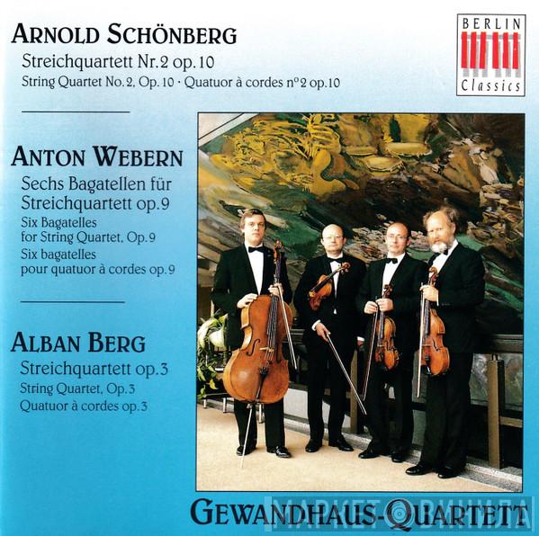 , Arnold Schoenberg , Anton Webern , Alban Berg , Gewandhaus-Quartett Leipzig  Sibylle Suske  - Schonberg * Webern * Berg: Streichquartett