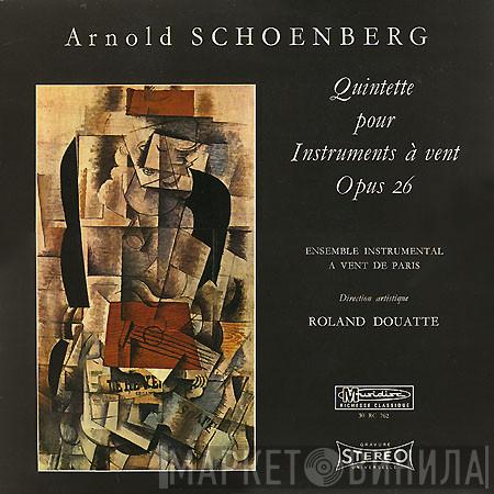 , Arnold Schoenberg Conducted By Ensemble Instrumental À Vent De Paris  Roland Douatte  - Quintette Pour Instruments À Vent, Opus 26