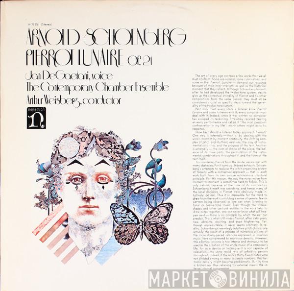 - Arnold Schoenberg , Jan DeGaetani , Contemporary Chamber Ensemble  Arthur Weisberg  - Pierrot Lunaire Op.21