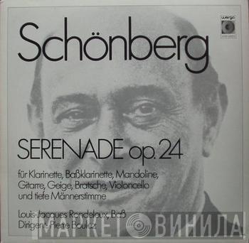 - Arnold Schoenberg , Louis-Jacques Rondeleux  Pierre Boulez  - Serenade Op. 24