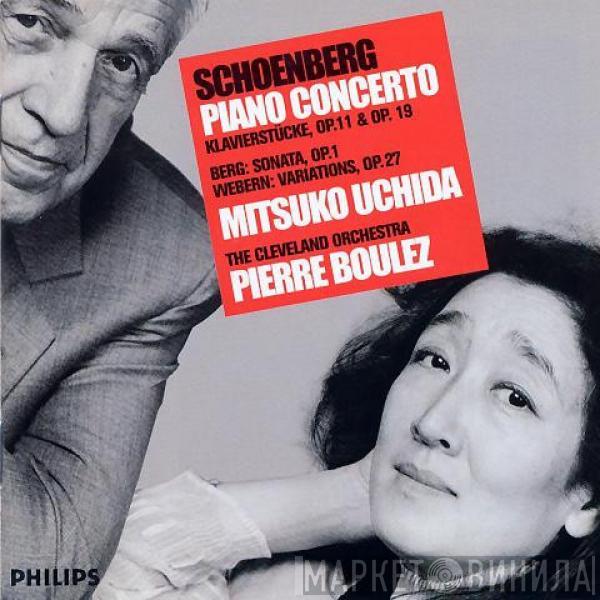- Arnold Schoenberg , Mitsuko Uchida , Pierre Boulez  The Cleveland Orchestra  - Schoenberg: Piano Concerto • Berg • Webern