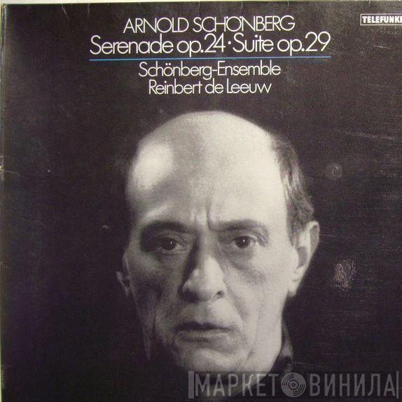 - Arnold Schoenberg , Schönberg Ensemble  Reinbert de Leeuw  - Serenade Op. 24 • Suite Op. 29