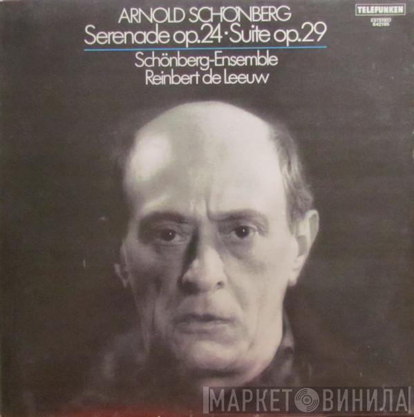 - Arnold Schoenberg , Schönberg Ensemble  Reinbert de Leeuw  - Serenade Op. 24 • Suite Op. 29