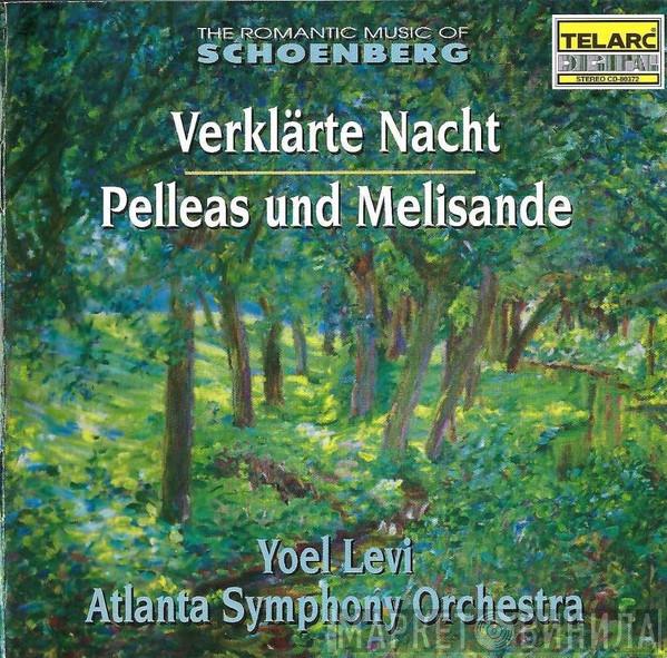 – Arnold Schoenberg , Yoel Levi  Atlanta Symphony Orchestra  - The Romantic Music Of Schoenberg: Verklärte Nacht • Pelleas Und Melisande
