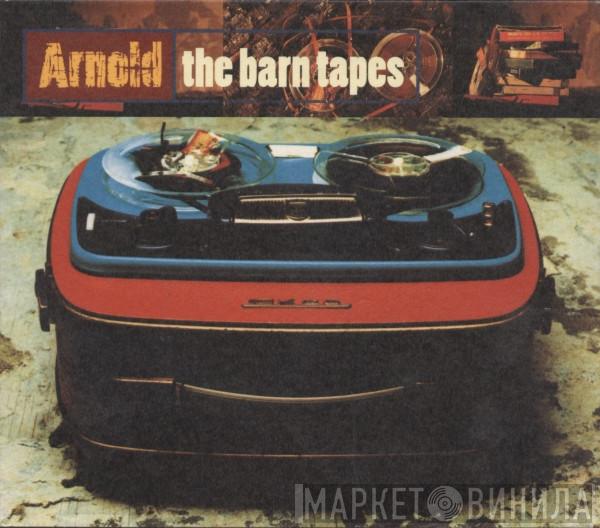 Arnold  - The Barn Tapes