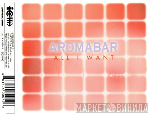  Aromabar  - All I Want