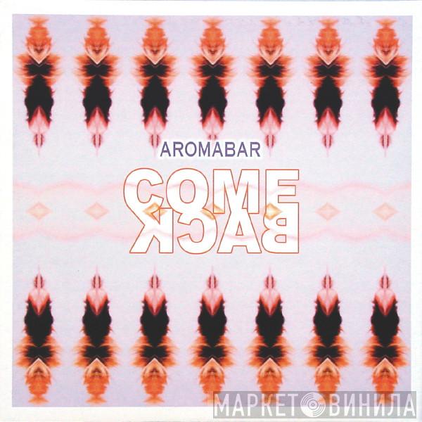 Aromabar - Come Back / Voiceless Messenger